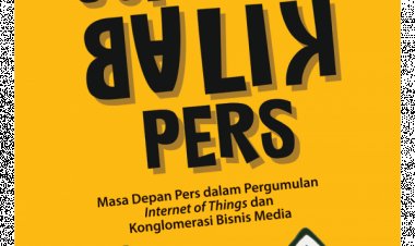 Jungkir Balik Pers, Saat Pemodal Makin Kuat dan Wartawan Melemah