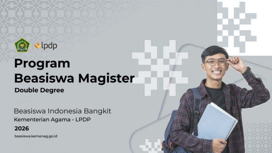Kemenag Buka Beasiswa S2 Double Degree Inggris-Indonesia 2026, Pendaftaran Ditutup 31 Mei